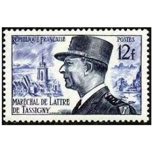 France 1954, Trs Beau Timbre Neuf** Luxe Yvert 982, Marchal De Lattre De Tassigny (Portrait, Vue De Colmar Et Piton De Ninh-Binh).