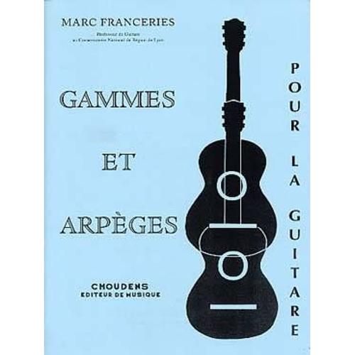 Franceries : Gammes Et Arpges Pour La Guitare - Choudens