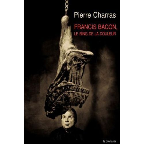 Francis Bacon, Le Ring De La Douleur  