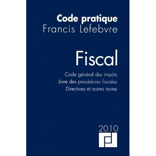 Fiscal - Code Gnral Des Impts, Livre Des Procdures Fiscales, Directives Et Autres Textes    Format Broch 