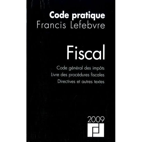 Fiscal - Code Gnral Des Impts, Livre Des Procdures Fiscales, Directives Et Autres Textes    Format Reli 