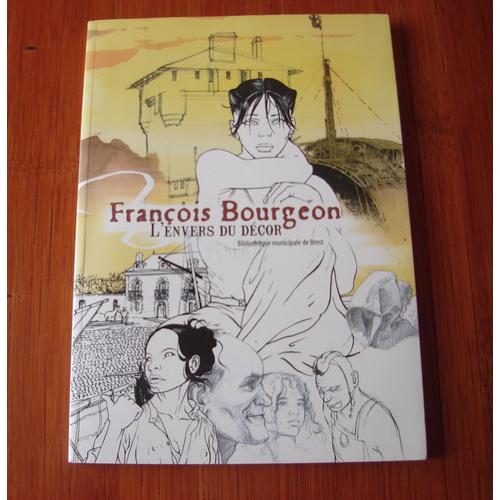 Franois Bourgeon L'envers Du Dcor   de Patricia Mevel  Format Broch 