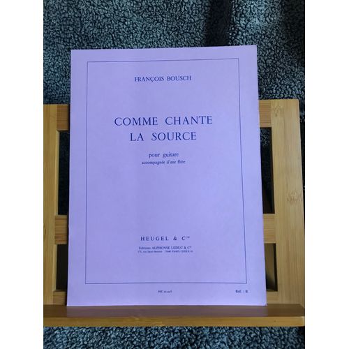 Francois Bousch Comme Chante La Source Guitare Flte Partition Ed. Heugel