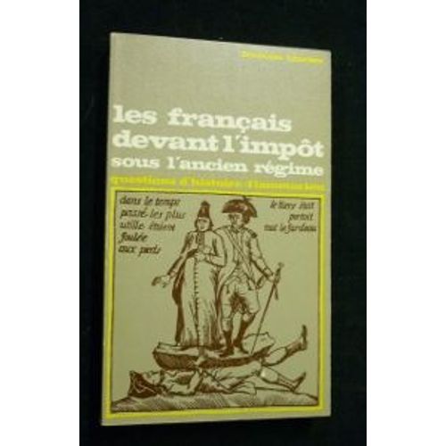 Les Franais Devant L'impt Sous L'ancien Rgime   de Hincker Franois 