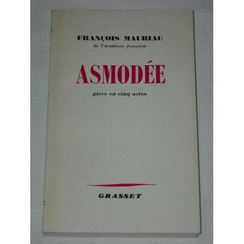 Asmode-Pice En Cinq Actes de Franois Mauriac