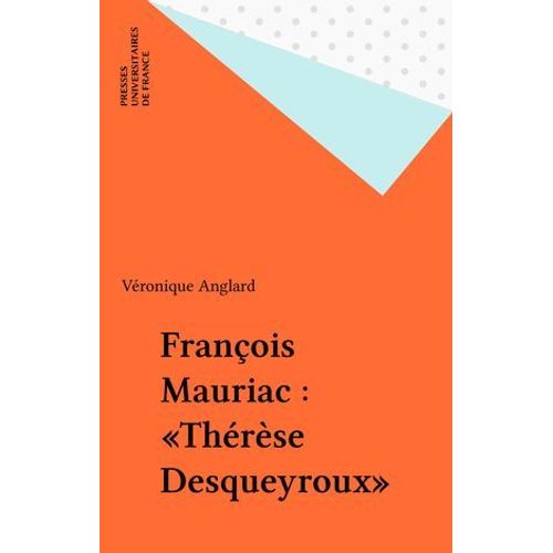 Franois Mauriac : Thrse Desqueyroux  
