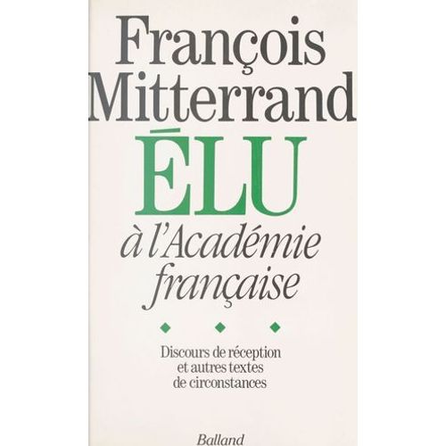 Franois Mitterrand lu  L'acadmie Franaise : Discours De Rception Et Autres Textes De Circonstance  