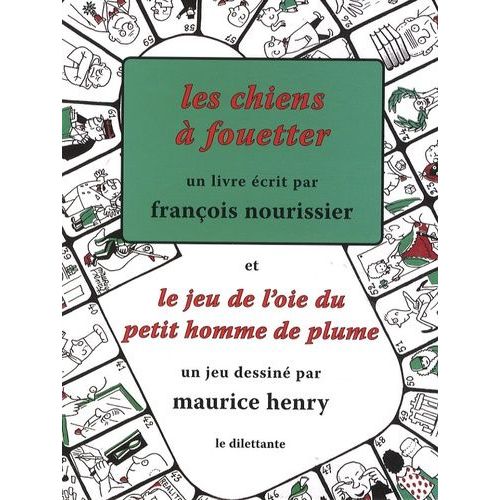 Les Chiens  Fouetter Et Le Jeu De L'oie Du Petit Homme De Plume - (1 Jeu)   de Nourissier Franois  Format Beau livre 