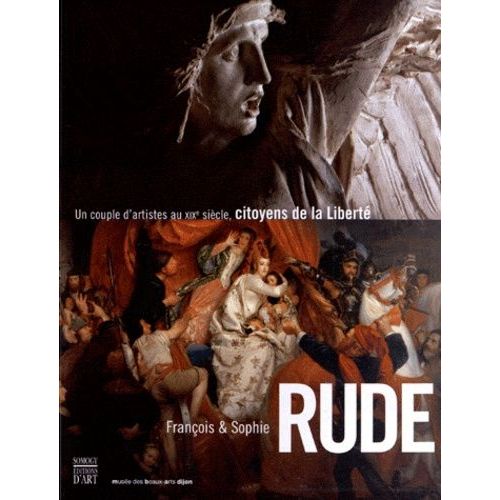 Franois & Sophie Rude - Un Couple D'artistes Au Xixe Sicle, Citoyens De La Libert   de Barthlmy Sophie  Format Broch 