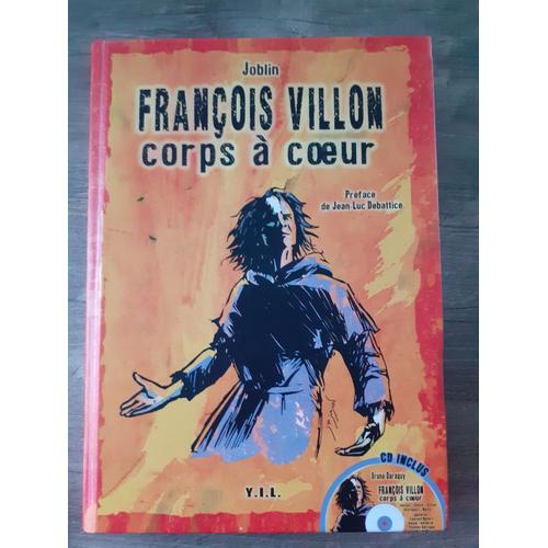 Franois Villon Corps A Coeur   de Jean- Pierre Joblin 
