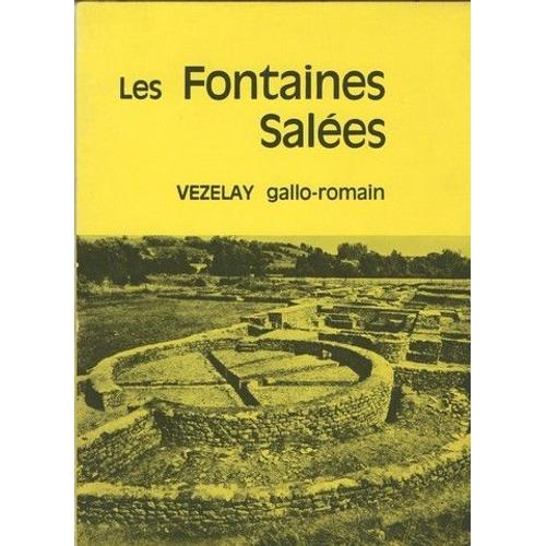 Les Fontaines Sales - Vezelay Gallo-Romain   de Franois Vogade