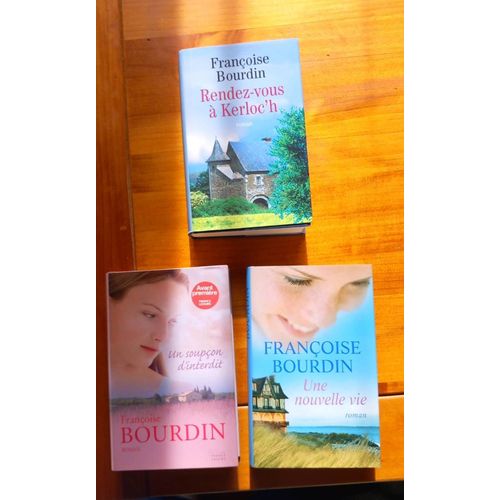 Francoise Bourdin, Lot De 3 Livres, Un Soupon D'interdit, Une Nouvelle Vie, Rendez-Vous  Kerloc'h   