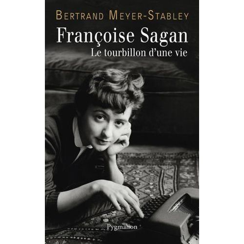 Franoise Sagan. Le Tourbillon D'une Vie  