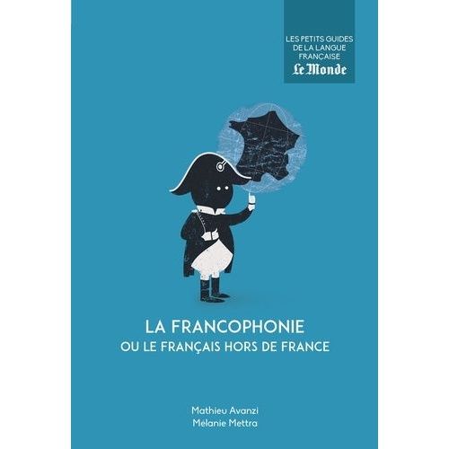 La Francophonie Ou Le Franais Hors De France   de Avanzi Mathieu  Format Poche 