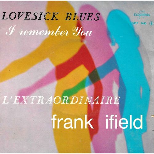Frank Ifield : Lovesick Blues (Friend, Mills) 2'15 - Happy-Go-Lucky Me (Byron, Evans) 2'00 / Remenber You (Mercer, Schertzinger) 2'00 - I Listen To My Heart (Frank Ifield) 2'05 - 