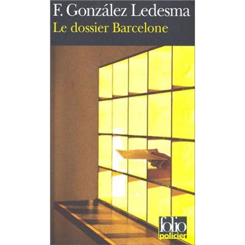 Le Dossier Barcelone   de Franscico Gonzalez Ledesma 