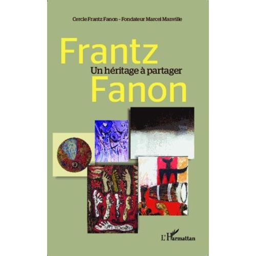 Frantz Fanon, Un Hritage  Partager   de Collectif  Format Beau livre 