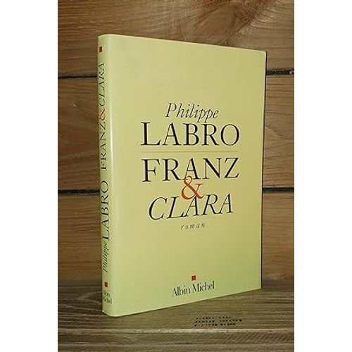 Franz & Clara   de philippe labro 