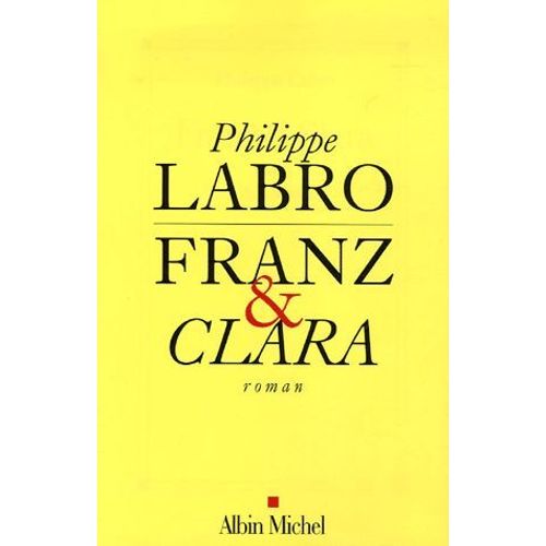 Franz Et Clara   de Philippe Labro  Format Broch 