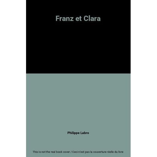 Franz Et Clara   de Philippe Labro  Format Broch 