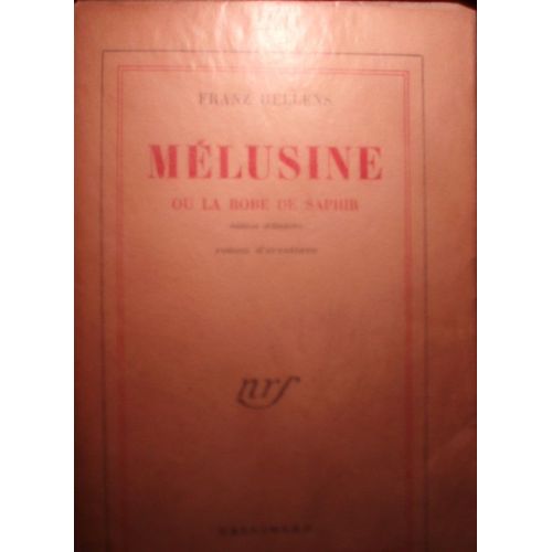 Franz Hellens, Mlusine Ou La Robe De Saphir, dition Dfinitive, Roman D'aventures, Nrf Gallimard, Dcembre 1952, In-8 (19 X 12 Cm), 268 Pages.   