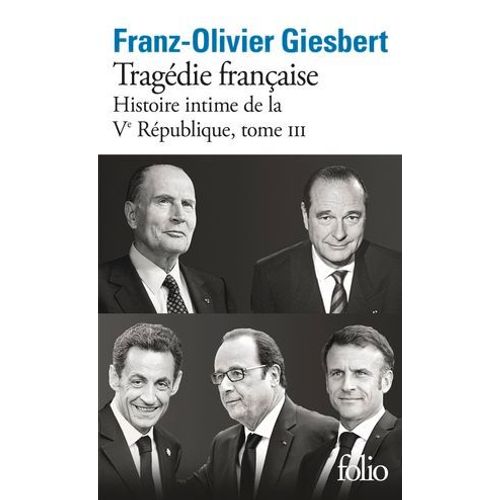 Histoire Intime De La Ve Rpublique (Tome 3) -Tragdie Franaise  