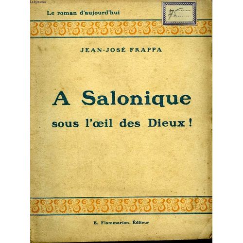 A Salonique Sous L'oeil Des Dieux ! Collection : Le Roman D'aujourd'hui N 24