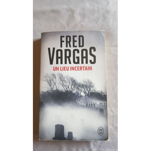 Fred Vargas Un Lieu Incertain   