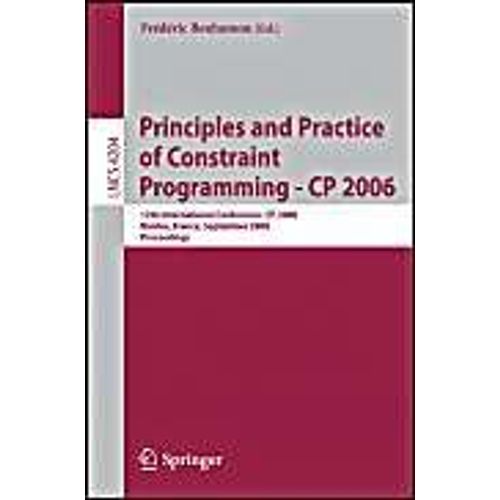 Principle And Practice Of Constraint Programming - Cp 2006   de Frdric Benhamou  Format Broch 