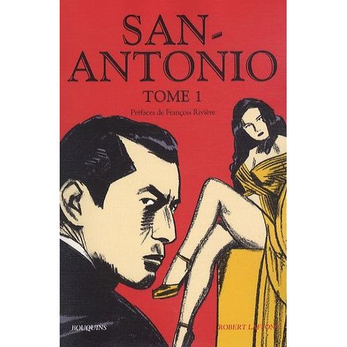 San-Antonio Tome 1 - Rglez-Lui Son Compte !- Laissez Tomber La Fille - Les Souris Ont La Peau Tendre - Mes Hommages  La Donzelle - Du Plomb Dans Les Tripes - Des Drages Sans Baptme - Des...   de San-Antonio  Format Beau livre 
