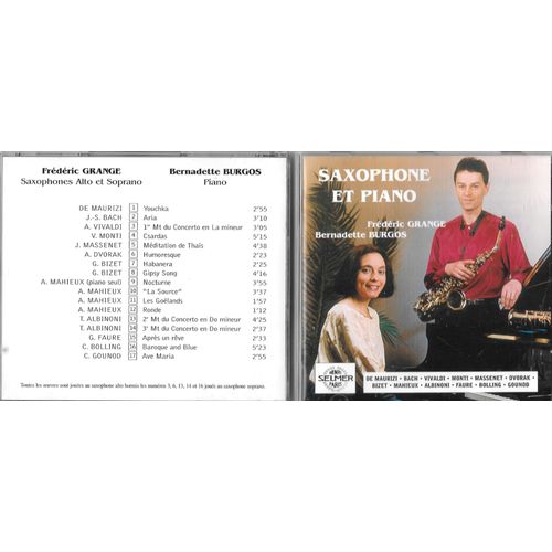 Frdric Grange Saxophone Alto Et Soprano Bernadette Burgos - Frdric Grange Saxophone Alto Et Soprano Bernadette Burgos Piano : 17 Airs De De Maurizi Bach Vivaldi Monti Csardas Massenet Dvorak Bizet Adolphe Mahieux Albinoni Gabriel Faur Claude Bolling Gounod