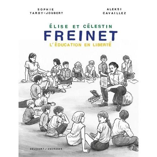Elise Et Clestin Freinet - L'ducation En Libert    Format Album 