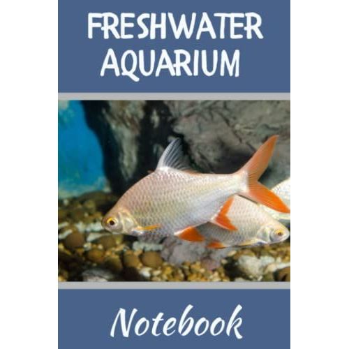 Freshwater Aquarium Notebook: Specially Designed Fish Tank Maintenance Record Book. Great For Monitoring Water Parameters, Water Change Schedule, And Breeding Conditions   de Books, FishCraze  Format Broch 
