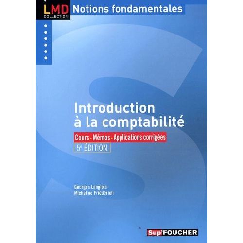 Introduction  La Comptabilit - Cours - Mmos - Applications Corriges   de micheline fridrich  Format Broch 