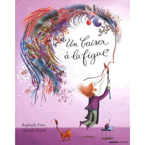 Un Baiser  La Figue   de Frier Raphale  Format Album 