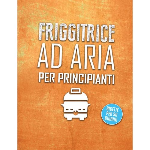 Friggitrice Ad Aria Per Principianti    Format Broch 