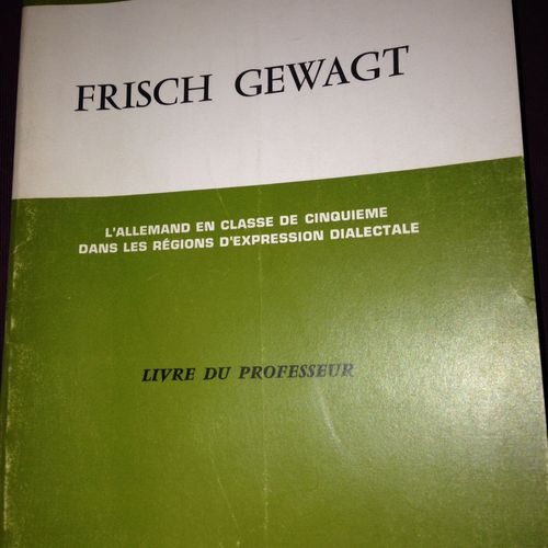 Frisch Gewagt    L'allemand En Classe De 5e Dans Les Rgions D'expression Dialectale    Livre Du Professeur   de Collection Georges Holderith