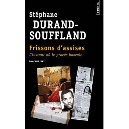 Frissons D'assises - L'instant O Le Procs Bascule   de Durand-Souffland Stphane  Format Poche 