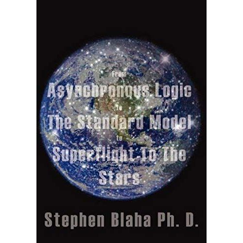 From Asynchronous Logic To The Standard Model To Superflight To The Stars    Format Broch 