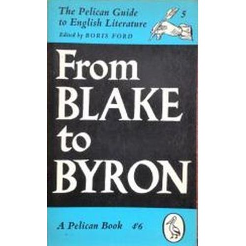 From Blake To Byron Volume 5 Of The Pelican Guide To English Literature   de Boris Ford  Format Broch 