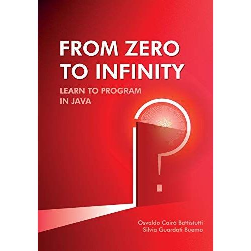 From Zero To Infinity. Learn To Program In Java    Format Broch 