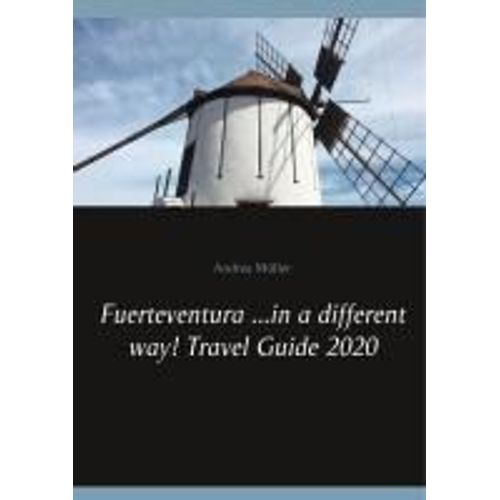 Fuerteventura ...In A Different Way! Travel Guide 2020    Format Broch 