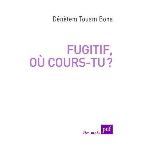 Fugitif, O Cours-Tu ?  