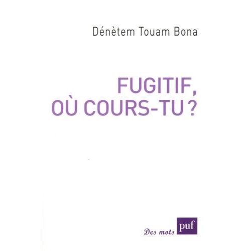 Fugitif, O Cours-Tu ?   de Touam Bona Dntem  Format Beau livre 
