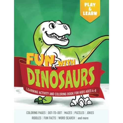 Fun With Dinosaurs: Learning Activity And Coloring Book For Kids Ages 4-8: Coloring, Dot-To-Dot, Mazes, Puzzles, Jokes And Facts   de Edu Play Club  Format Broch 