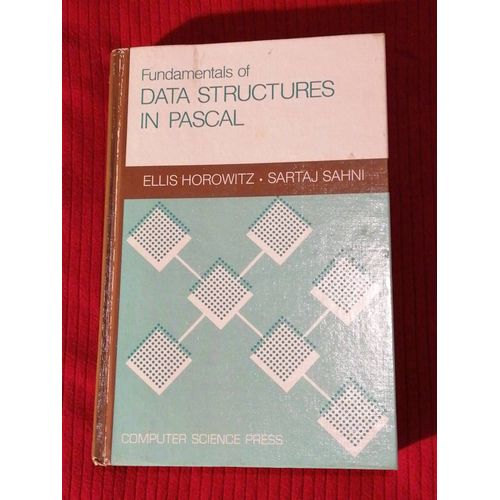 Fundamentals Of Data Structures In Pascal   de Ellis HOROWITZ et Sartaj SAHNI 