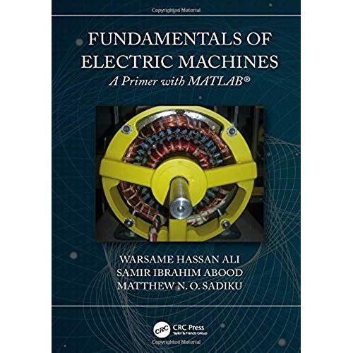 Fundamentals Of Electric Machines: A Primer With Matlab    Format Reli 