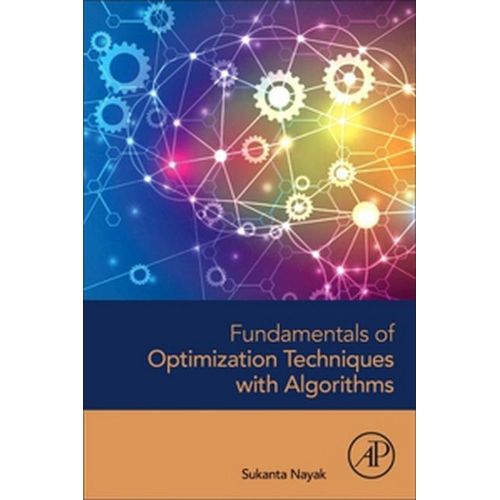 Fundamentals Of Optimization Techniques With Algorithms   de Sukanta Nayak  Format Broch 