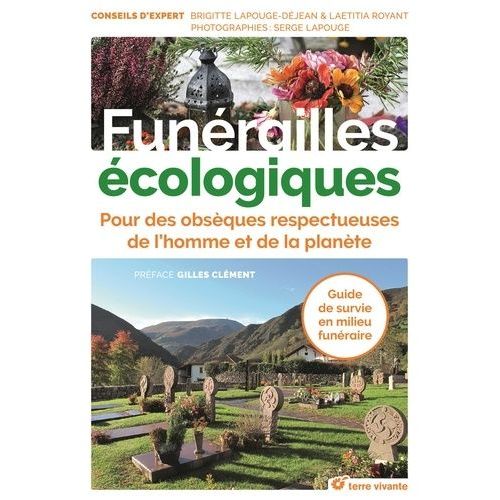 Funrailles cologiques - Pour Des Obsques Respectueuses De L'homme Et De La Plante   de Lapouge-Djean Brigitte  Format Beau livre 