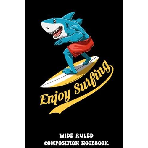 Funny Shark Enjoi Surfing Summer Surfer Surfboard Wide Ruled Composition Notebook: Shark Notebook, School Exercise Book For Writing And Taking Notes, Shark Theme For Kids | Special Black Cover   de Birdi  Format Broch 